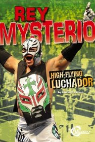 Rey Mysterio: High-Flying Luchador (Pro Wrestling Stars)