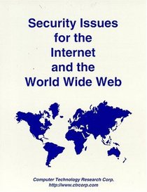 Security Issues for the Internet and the World Wide Web