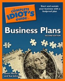 The Complete Idiot's Guide to Business Plans, 2nd Edition