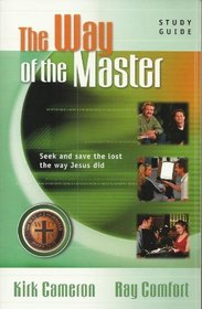 The Way of the Master: Seek and Save the Lost the Way Jesus Did (Study Guide)