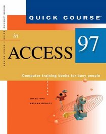 Quick Course in Microsoft Access 97 (Education/Training Edition)
