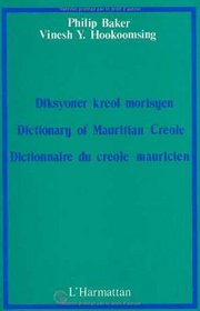 Morisyen-English-francais: Diksyoner kreol morisyen = dictionary of Mauritian Creole (Creole Edition)