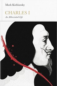 Charles I: An Abbreviated Life (Penguin Monarchs)