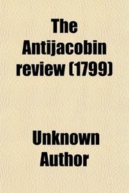 The Antijacobin review (1799)