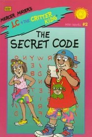 The Secret Code (LC & the Critter Kids)