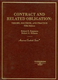 Summers and Hillman's Contract and Related Obligation: Theory, Doctrine, and Practice, 5th