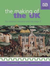 Making of the Uk: For Common Entrance and Key Stage 3 (History for Common Entrance)