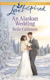 An Alaskan Wedding (Alaskan Grooms, Bk 1)  (Love Inspired, No 947)