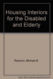 Housing Interiors for the Disabled and Elderly