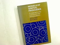 Models of Spatial Processes: An Approach to the Study of Point, Line and Area Patterns (Cambridge Geographical Studies)