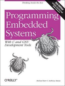 Programming Embedded Systems: With C and GNU Development Tools