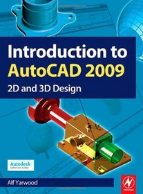 Introduction to AutoCAD 2009: 2D and 3D Design