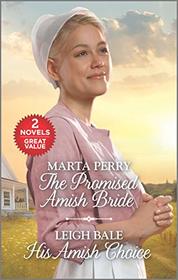 The Promised Amish Bride / His Amish Choice (Love Inspired Amish Collection)