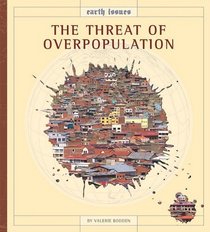 The Threat of Overpopulation (Earth Issues)