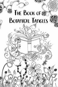 The Book of Botanical Tangles: Learn Tangles and Line Drawings to Create Your own Botanical Art