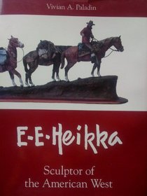 E.E. Heikka, Sculptor of the American West