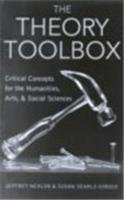 The Theory Toolbox: Critical Concepts for the Humanities, Arts, and Social Sciences (Culture and Politics Series)