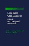 Long-Term Care Decisions : Ethical and Conceptual Dimensions