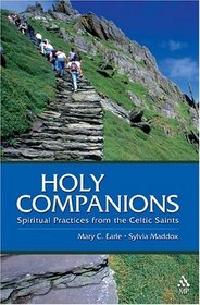 Holy Companions: Spiritual Practices from the Celtic Saints