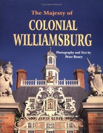 The Majesty of Colonial Williamsburg (Majesty Architecture Series)