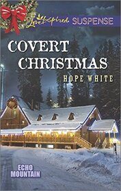 Covert Christmas (Echo Mountain, Bk 2) (Love Inspired Suspense, No 421) (True Large Print)