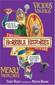 Vicious Vikings and Measly Middle Ages (Horrible Histories)