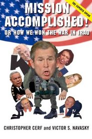 Mission Accomplished! Or How We Won the War in Iraq: The Experts Speak