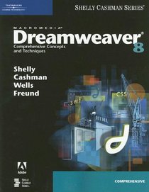 Macromedia Dreamweaver 8: Comprehensive Concepts and Techniques (Shelly Cashman)