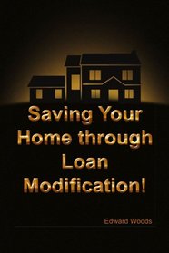 Saving Your Home through Loan Modification!