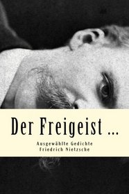 Der Freigeist ...: Ausgewhlte Gedichte (German Edition)