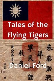 Tales of the Flying Tigers: Five Books about the American Volunteer Group, Mercenary Heroes of Burma and China