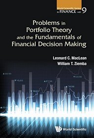 Problems in Portfolio Theory and the Fundamentals of Financial Decision Making (World Scientific Series in Finance)