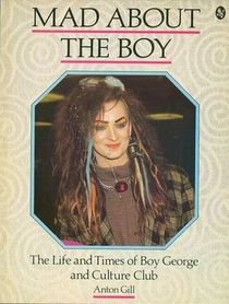 Mad About the Boy: The Life and Times of Boy George and Culture Club