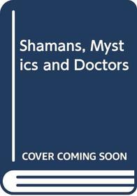 SHAMANS, MYSTICS & DOCTORS