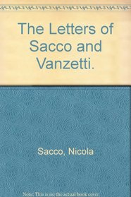 The Letters of Sacco and Vanzetti.