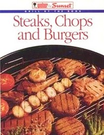 Steak, Chops and Burgers (Grill By the Book)