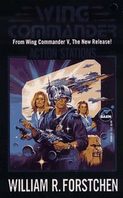 Action Stations: A Wing Commander Novel