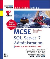 MCSE : SQL Server 7 Administration: Training Guide : Exam : 70-028 (MCSE
