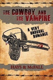 The Cowboy and the Vampire: A Very Unusual Romance (The Cowboy and the Vampire Collection) (Volume 1)