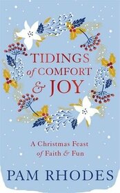 Tidings of Comfort and Joy: A Christmas Feast of Faith and Fun