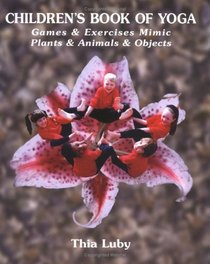 Children's Book of Yoga: Games  Exercises Mimic Plants  Animals  Objects