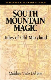 South Mountain Magic: Tales of Old Maryland (America Obscura)