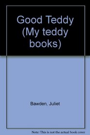 Good Teddy (My teddy books)