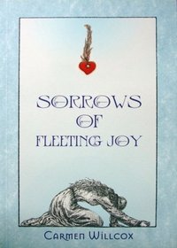 Sorrows of Fleeting Joy