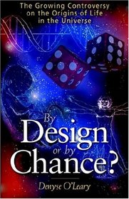 By Design Or By Chance?: The Growing Controversy On The Origins Of Life In The Universe