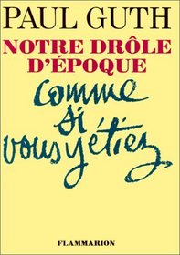 Notre drole d'epoque comme si vous y etiez (French Edition)