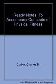 Ready Notes: To Accompany Concepts of Physical Fitness