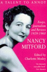 A Talent to Annoy: Essays, Articles and Reviews, 1929-68