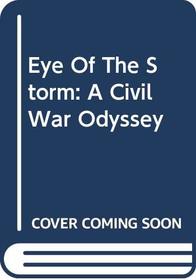 Eye Of The Storm: A Civil War Odyssey