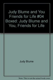 Judy Blume and You Friends for Life #04 Boxed: Judy Blume and You, Friends for Life